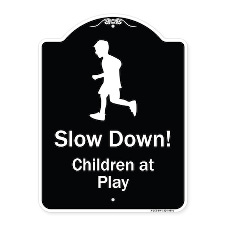 Signmission Designer Series-Slow Down Children Play Black & White Heavy-Gauge Aluminum, 24" x 18", BW-1824-9891 A-DES-BW-1824-9891